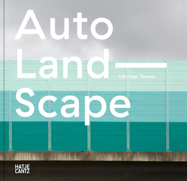 Michael Tewes | Auto Land Scape | Nadine Barth | Deutsch | Buch | 180 S. | 2022-image