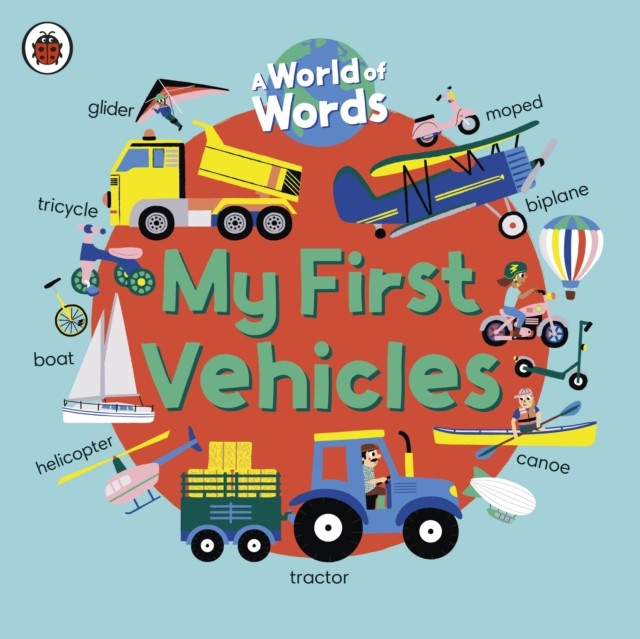 My First Vehicles A World of Words by Ladybird (Board book)