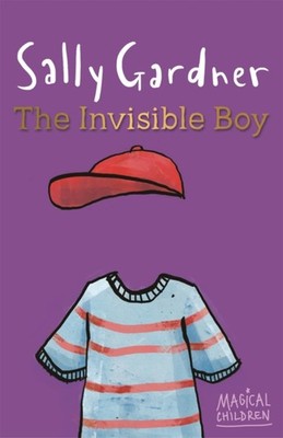 Magical Children: The Invisible Boy by Sally Gardner (Paperback Book)