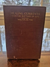 Healing Currents From the Battery of Life by Walter DeVoe Mysticism 1919