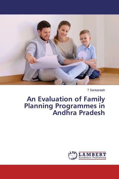 T. Sankaraiah | An Evaluation Of Family Planning Programmes In Andhra Pradesh-image