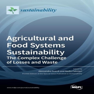 Agricultural and Food Systems Sustainability The Complex Challeng