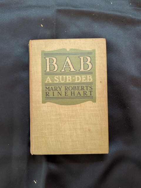 Bab A Sub-Deb Mary Roberts Rinehart 1917 Hardcover True First Edition Doran