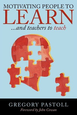Motivating People to Learn And Teachers to Teach Gregory Pastoll (u. a.) Buch
