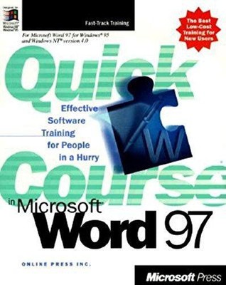 A Quick Course in Microsoft Word 97