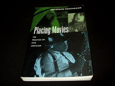Jonathan Rosenbaum - Placing Movies - The Practice of Film Criticism - englisch