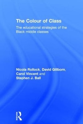 The Colour of Class: The educational strategies of the Black middle classes: New