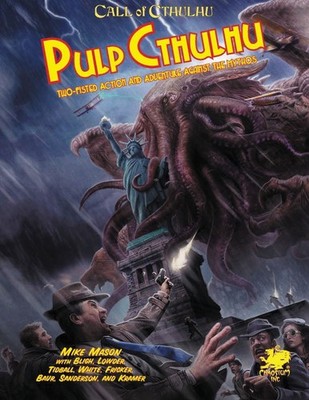 Call of Cthulhu Pulp Cthulhu Two-Fisted Action & Adventure Against The Mythos