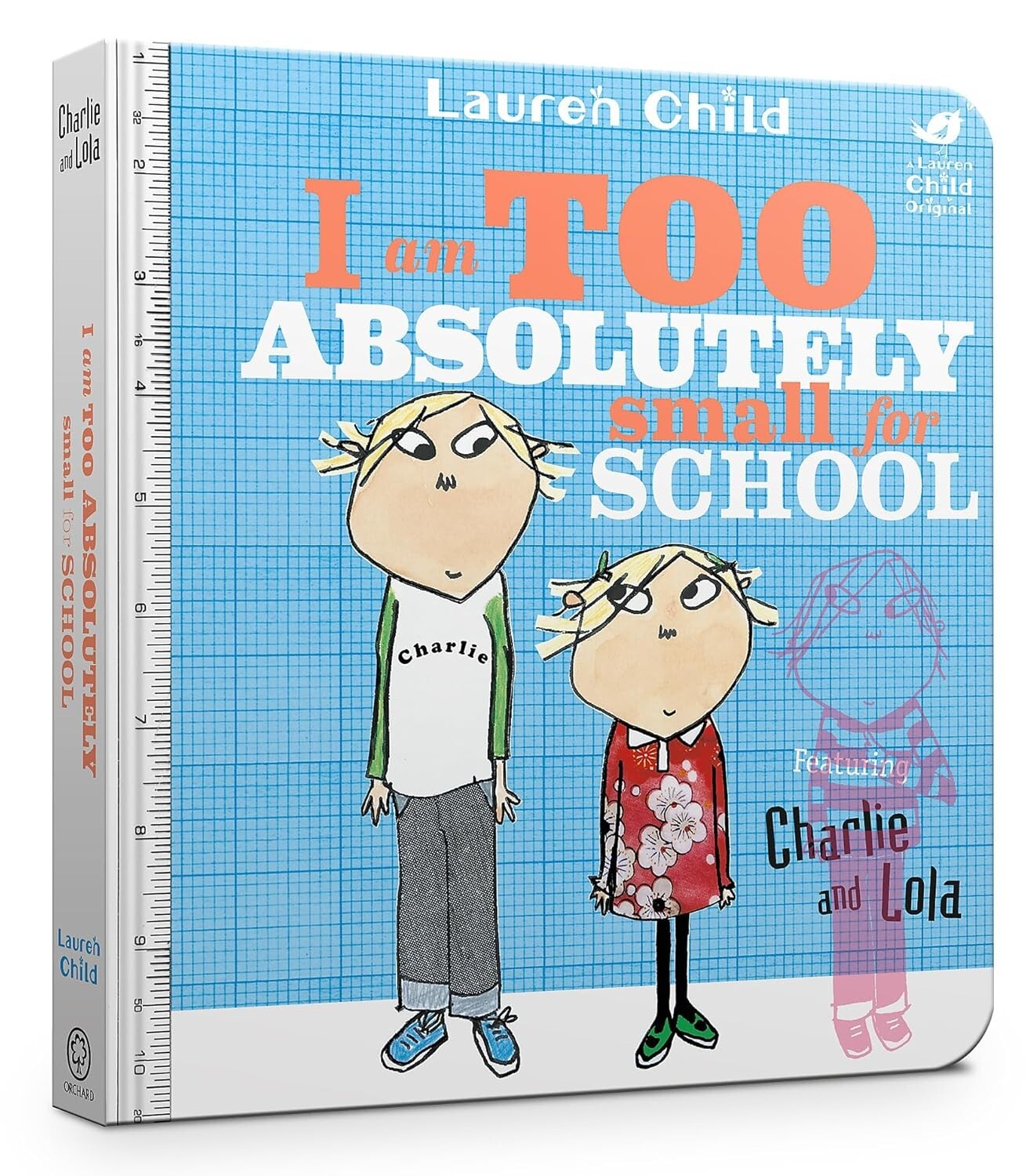 Charlie and Lola: I Am Too Absolutely Small For School by Lauren Child NEW