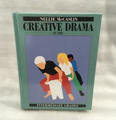 CREATIVE DRAMA IN THE INTERMEDIATE GRADES / NELLIE McCASLIN / HC