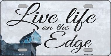 Live Life on the Edge Novelty Metal License Plate Tag LP12213