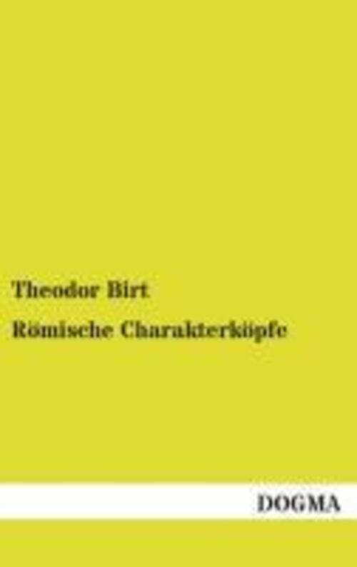 Theodor Birt | Römische Charakterköpfe | Taschenbuch | Deutsch (2013)