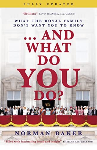 ...And What Do You Do?: What the royal family don t want you to
