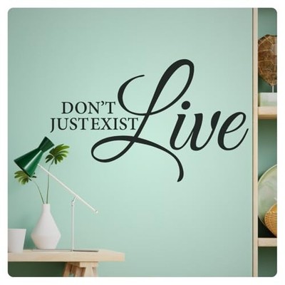 Don't Just Exist Motivational Inspirational Wall Decal Sticker Quote Home Decor