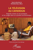La TéLéVision Au Cameroun Christian Abolo Mbita Taschenbuch Harmattan Cameroun