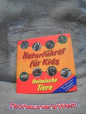 Heimische Tiere. [Text: Gudrun Hoffmann. Ill.: Laura Bayless] / Naturführer für 