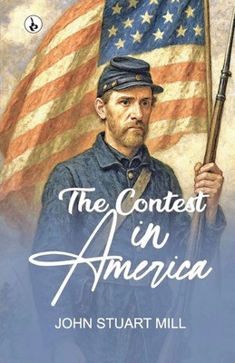 John Stuart Mill | The Contest in America | Taschenbuch | Englisch (2025)