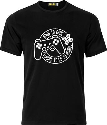 T-SHIRT BORN TO GAME FORCED TO GO TO SCHOOL GESCHENK WEIHNACHTEN GEBURTSTAG