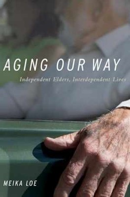 Aging Our Way: Lessons for Living from 85 - Paperback, by Loe Meika - Acceptable