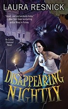 DISAPPEARING NIGHTLY (ESTHER DIAMOND NOVEL) By Laura Resnick **Mint Condition**