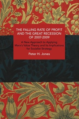 The Falling Rate Of Profit And The Great Recession Of 2007-2009: A New Appr...
