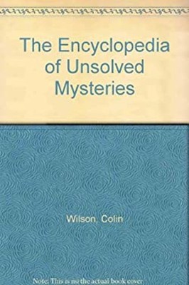 The Encyclopedia of Unsolved Mysteries Hardcover Colin, Wilson, D