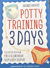 Potty Training in 3 Days: The Step-by-Step- paperback by Brandi Brucks