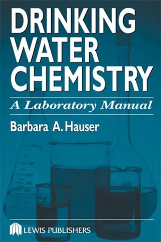 Drinking Water Chemistry: A Laboratory Manual, Hauser 9781566704861 PB..