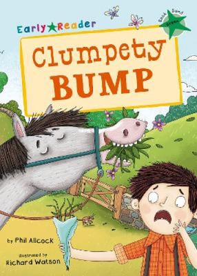 Clumpety Bump: (Green Early Reader) (Maverick Early Readers) by Allcock, Phil