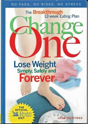 Change One,The Breakthrough 12 week Eating Plan,The Official Readers Digest Diet
