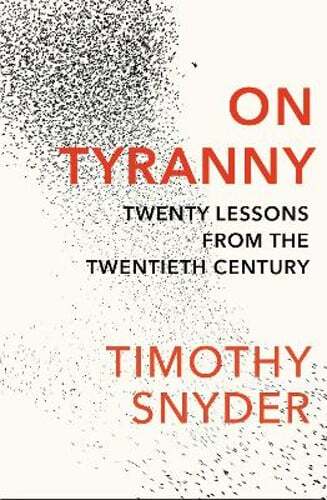 On Tyranny: Twenty Lessons from the Twentieth Century by Timothy Snyder: Used