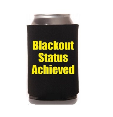 Funny Can Cooler, Blackout Status Achieved Coolie, Hilarious Gift and Favor Idea