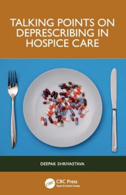 Deepak Shrivastava - Talking Points on Deprescribing in Hospice Care - - X555z