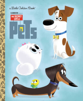 The Secret Life of Pets Little Golden Book (Secret Life of Pets) - VERY GOOD