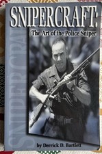 Snipercraft: The Art of The Police Sniper; Derek B. Bartlett (Collectable)