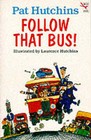 Follow That Bus! by Pat Hutchins (Paperback, 1992)