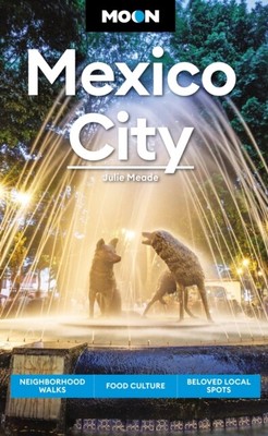 Moon Mexico City Achte Ausgabe von Julie Meade 9781640499737 Taschenbuch Softbac