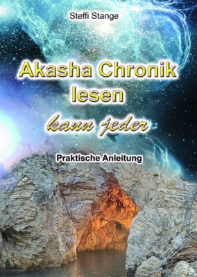 Akasha Chronik lesen-kann jeder | Praktische Anleitung - Neuauflage 2023 - Bild 1 von 2