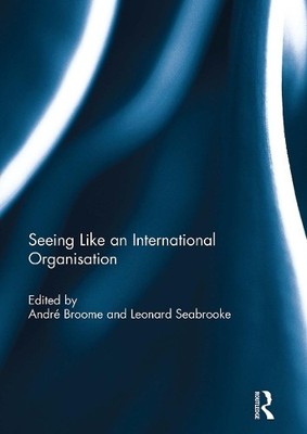 Seeing Like an International Organization by Andr Broome, Le... - 9781032930701