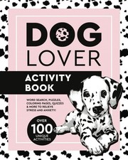 Dog Lover Activity Book: Time-Killing and Gift Book Full Of Exciting Puzzles, Me