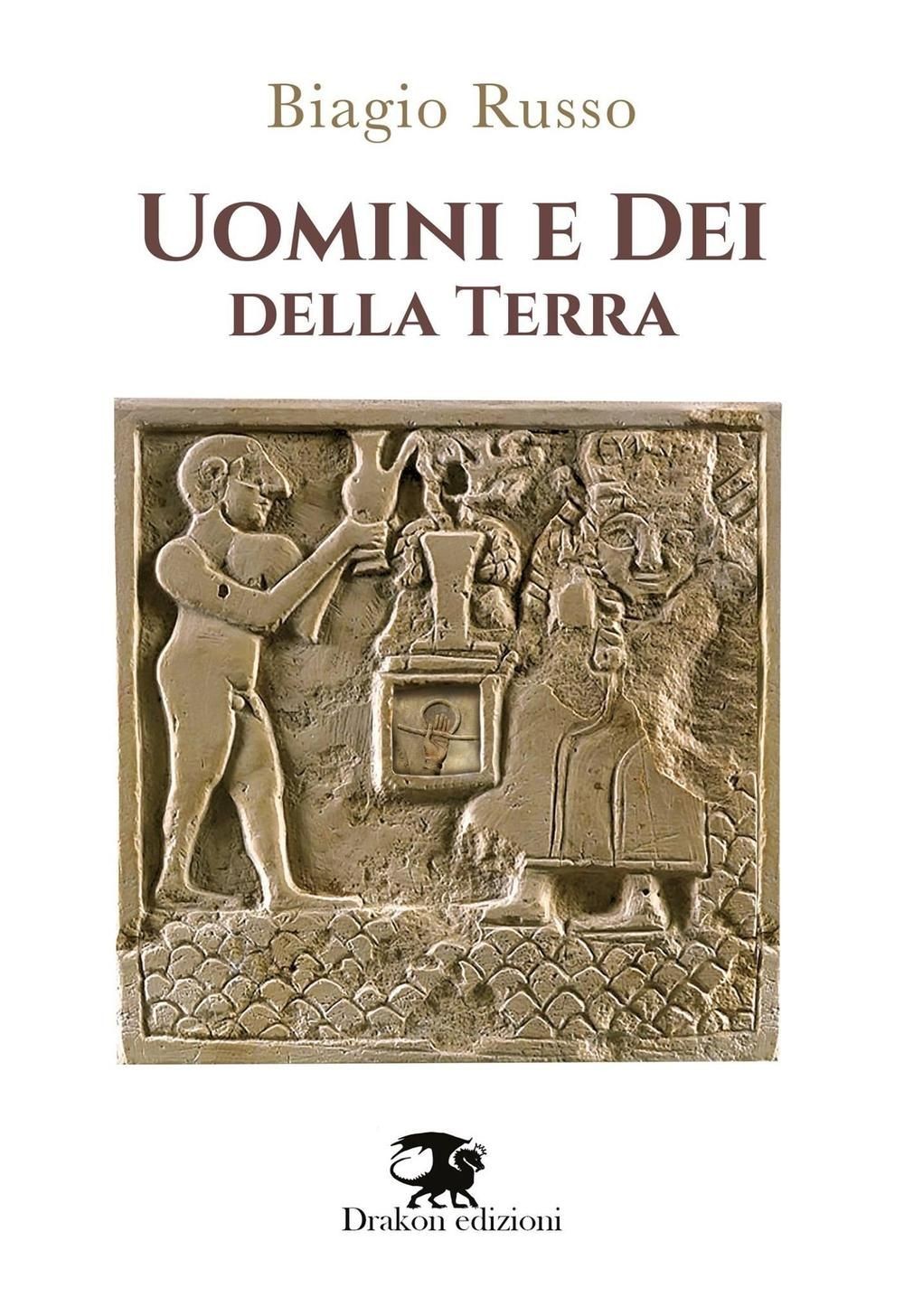 Drakon Edizioni Uomo Uomini E Dei Della Terra - Biagio Russo - Immagine 4