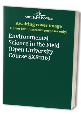 Environmental Science in the Field (Open University ...