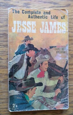 The Complete And Authentic Life Of Jesse James By Carl W Breihan READING COPY