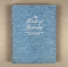 The Dolls of Yesterday Eleanor St. George, Autographed, Schribner 1948 1st Ed.