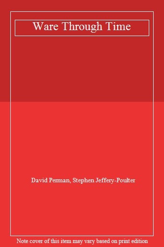 Ware Through Time,David Perman, Stephen Jeffery-Poulter