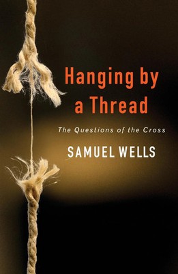 Hanging by a Thread Sam Wells Taschenbuch Englisch 2016 Canterbury Press