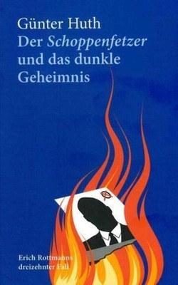 Der Schoppenfetzer und das dunkle Geheimnis Günter Huth