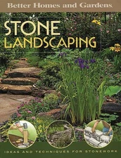 Stone Landscaping: Ideas and T- Better Homes and Gar, 0696217570, paperback, new