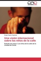 Una VisióN Internacional Sobre Los NiñOs De La Calle Sergio Cepero Espinosa