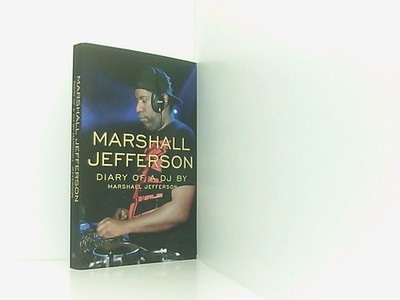 Marshall Jefferson: The Diary of a DJ Jefferson, Marshall und Ian Snowball:
